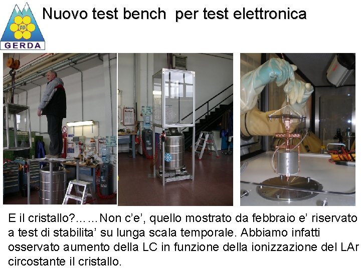 Nuovo test bench per test elettronica E il cristallo? ……Non c’e’, quello mostrato da