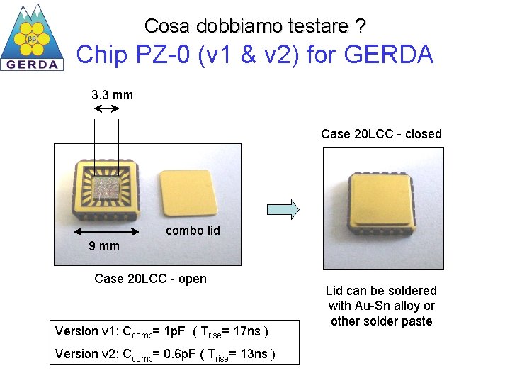 Cosa dobbiamo testare ? Chip PZ-0 (v 1 & v 2) for GERDA 3.