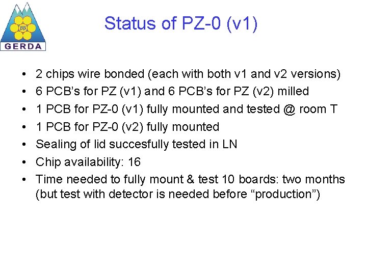 Status of PZ-0 (v 1) • • 2 chips wire bonded (each with both