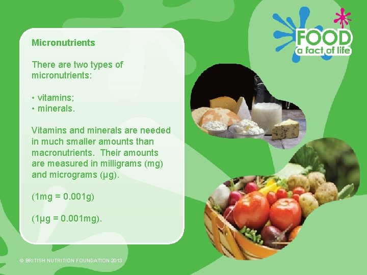 Micronutrients There are two types of micronutrients: • vitamins; • minerals. Vitamins and minerals