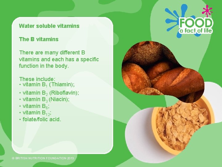 Water soluble vitamins The B vitamins There are many different B vitamins and each