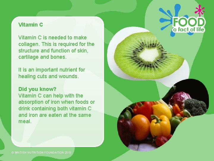 Vitamin C is needed to make collagen. This is required for the structure and