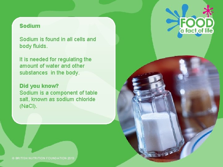 Sodium is found in all cells and body fluids. It is needed for regulating