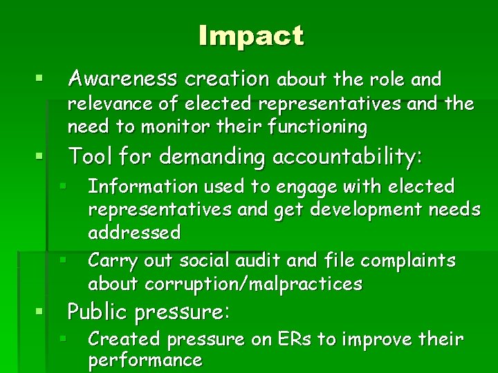 Impact § Awareness creation about the role and relevance of elected representatives and the