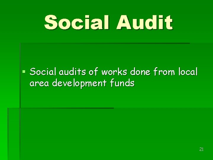 Social Audit § Social audits of works done from local area development funds 21