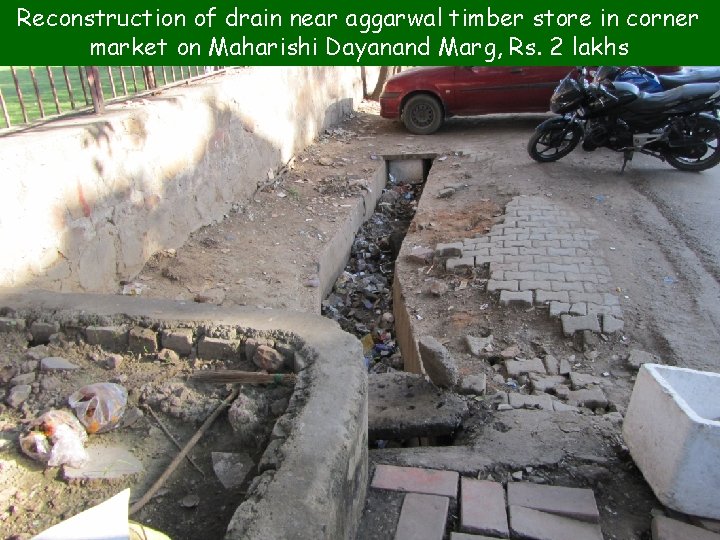 Reconstruction of drain near aggarwal timber store in corner market on Maharishi Dayanand Marg,