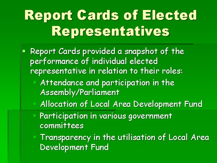 Report Cards of Elected Representatives § Report Cards provided a snapshot of the performance