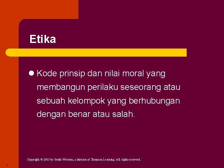 Etika l Kode prinsip dan nilai moral yang membangun perilaku seseorang atau sebuah kelompok