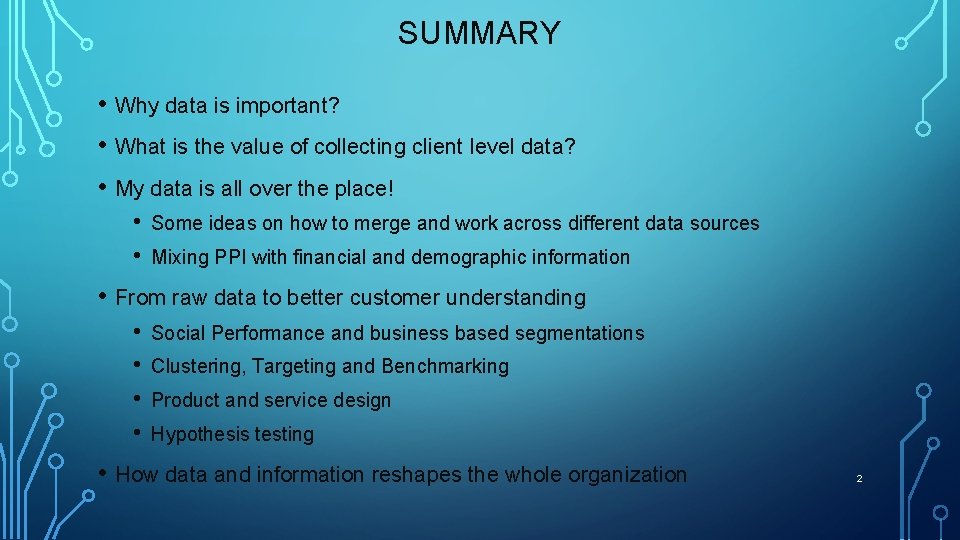 SUMMARY • Why data is important? • What is the value of collecting client