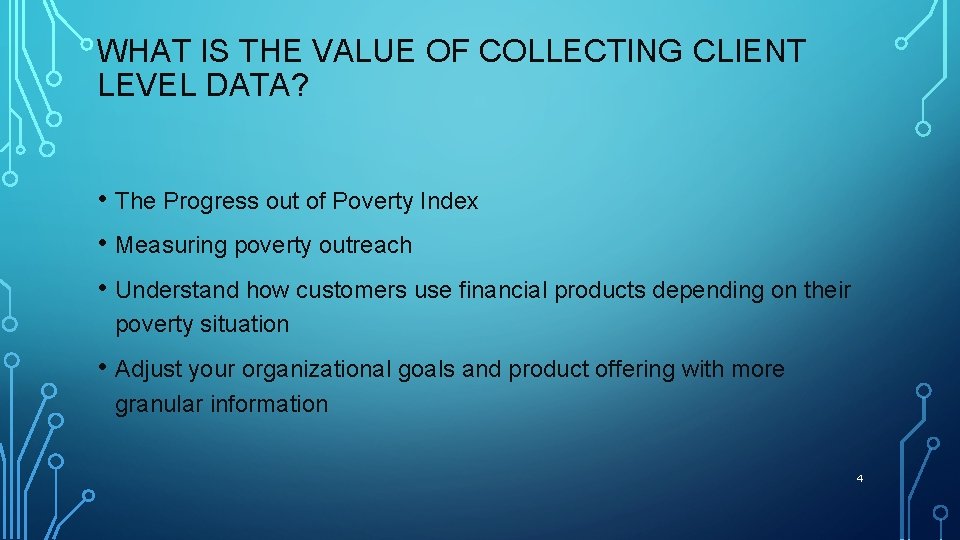 WHAT IS THE VALUE OF COLLECTING CLIENT LEVEL DATA? • The Progress out of