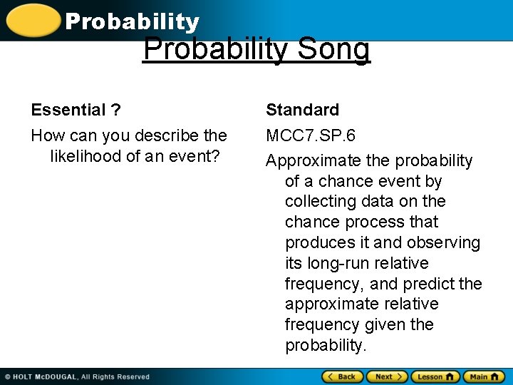 Probability Song Essential ? Standard How can you describe the likelihood of an event?