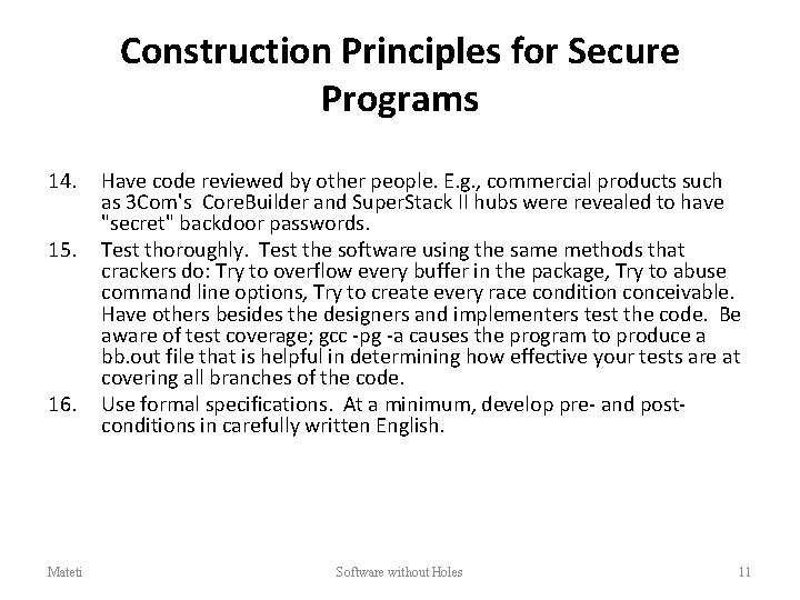 Construction Principles for Secure Programs 14. 15. 16. Mateti Have code reviewed by other