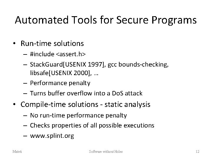 Automated Tools for Secure Programs • Run-time solutions – #include <assert. h> – Stack.