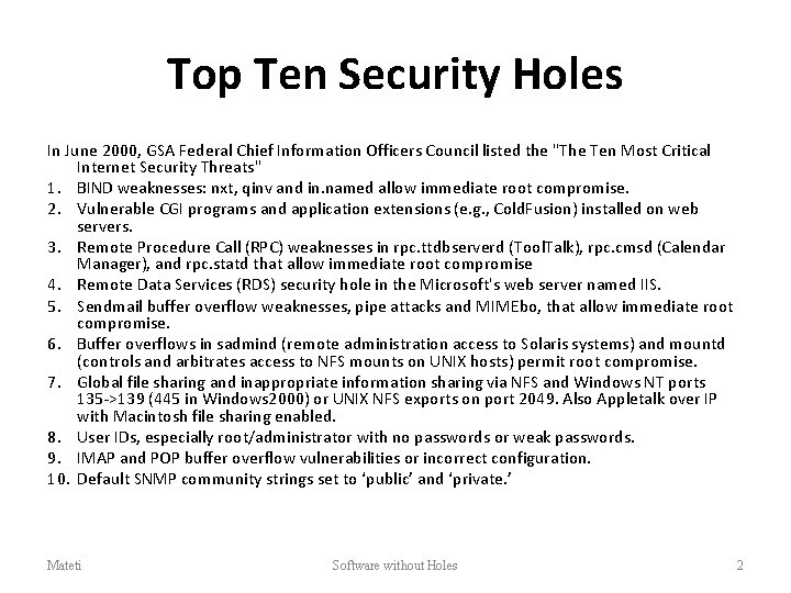 Top Ten Security Holes In June 2000, GSA Federal Chief Information Officers Council listed