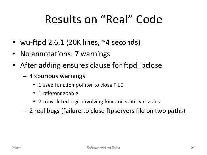 Results on “Real” Code • wu-ftpd 2. 6. 1 (20 K lines, ~4 seconds)