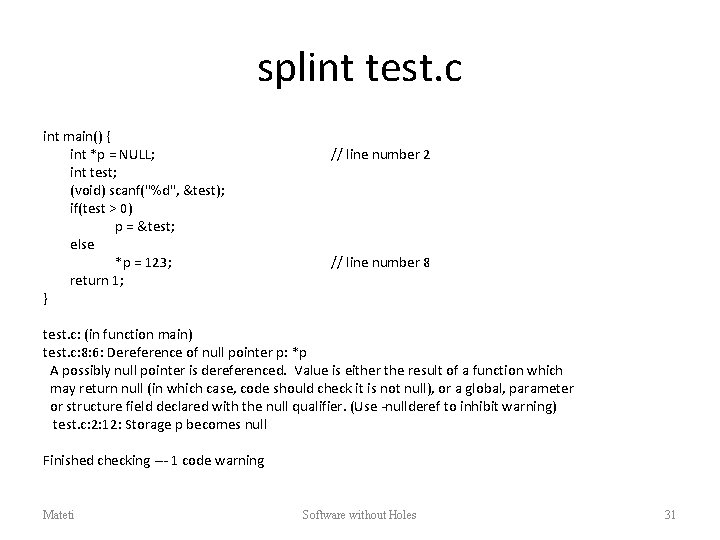 splint test. c int main() { int *p = NULL; int test; (void) scanf("%d",