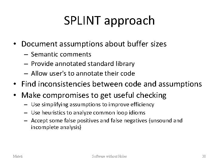 SPLINT approach • Document assumptions about buffer sizes – Semantic comments – Provide annotated
