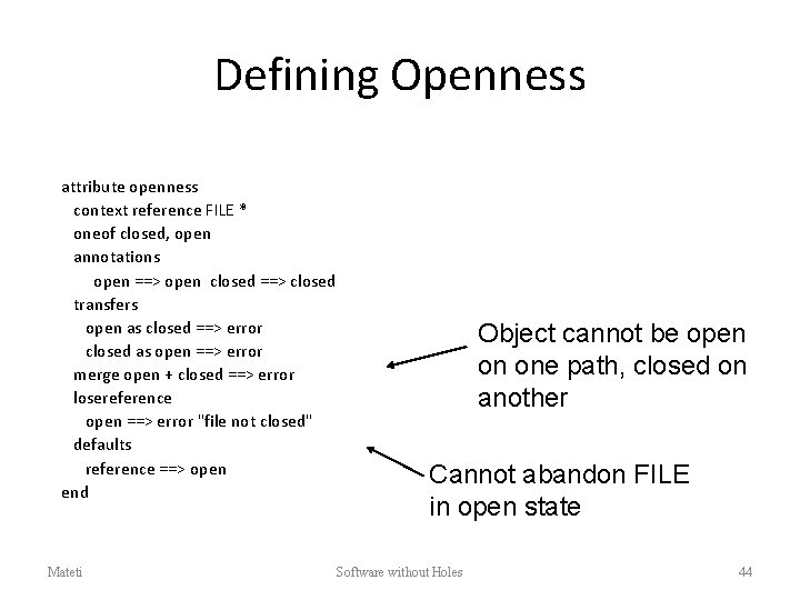 Defining Openness attribute openness context reference FILE * oneof closed, open annotations open ==>