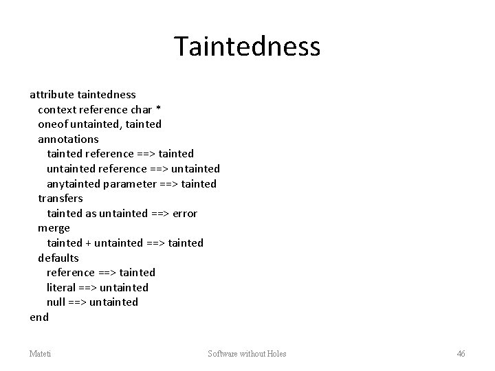 Taintedness attribute taintedness context reference char * oneof untainted, tainted annotations tainted reference ==>