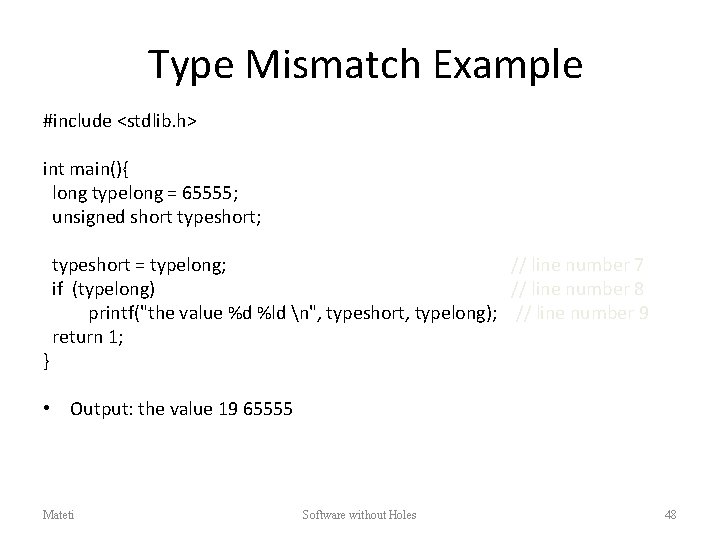 Type Mismatch Example #include <stdlib. h> int main(){ long typelong = 65555; unsigned short