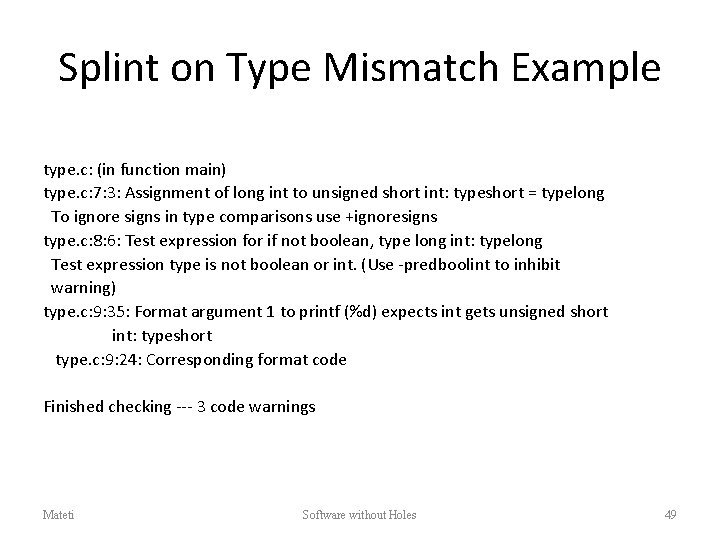 Splint on Type Mismatch Example type. c: (in function main) type. c: 7: 3: