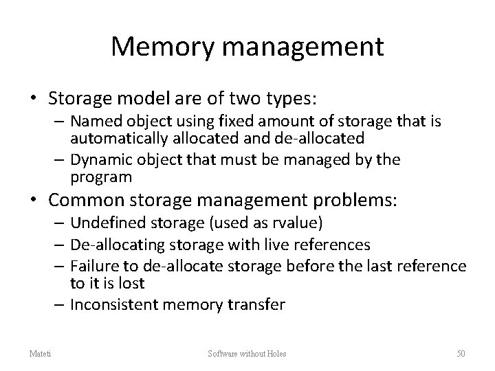 Memory management • Storage model are of two types: – Named object using fixed