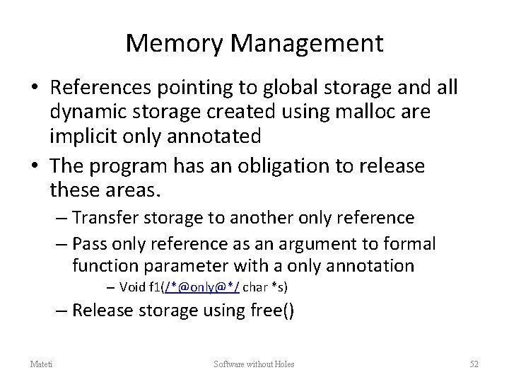 Memory Management • References pointing to global storage and all dynamic storage created using