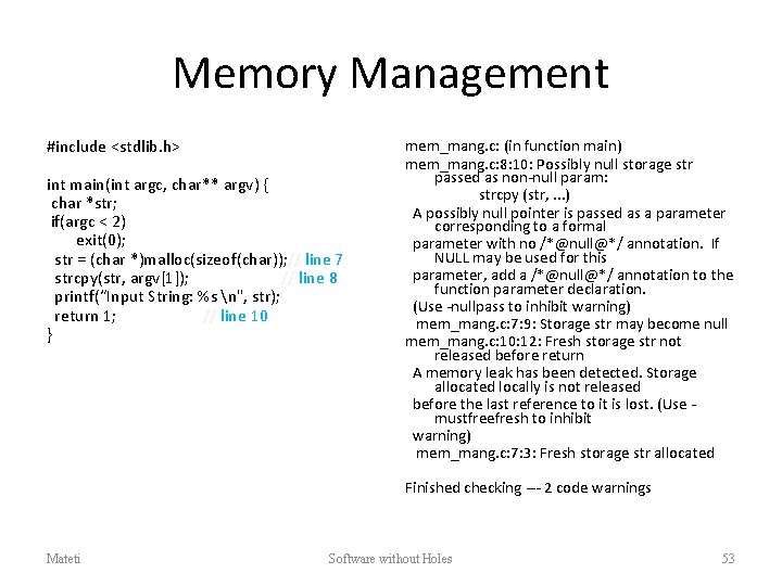 Memory Management #include <stdlib. h> int main(int argc, char** argv) { char *str; if(argc