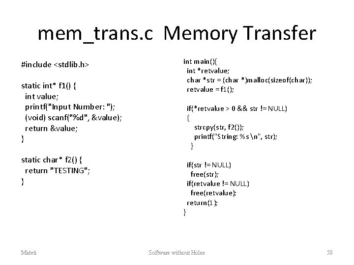 mem_trans. c Memory Transfer #include <stdlib. h> static int* f 1() { int value;