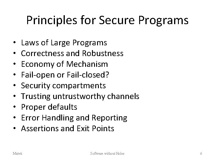 Principles for Secure Programs • • • Laws of Large Programs Correctness and Robustness