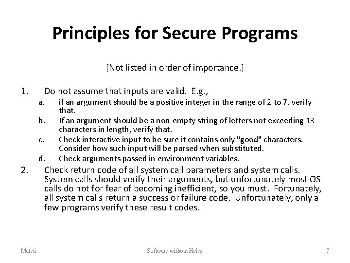 Principles for Secure Programs [Not listed in order of importance. ] 1. Do not