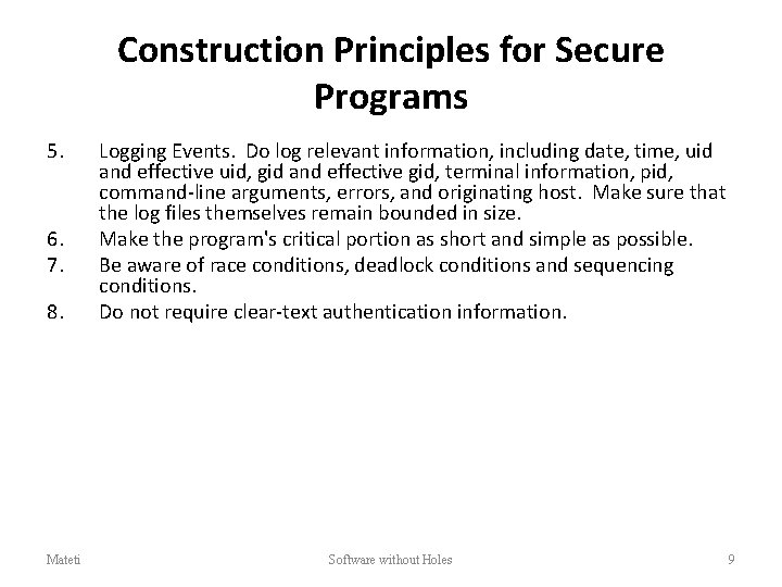 Construction Principles for Secure Programs 5. 6. 7. 8. Mateti Logging Events. Do log