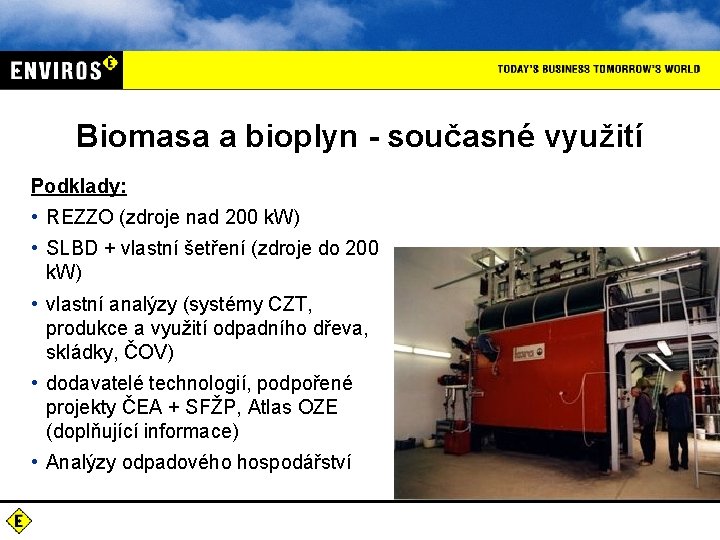 Biomasa a bioplyn - současné využití Podklady: • REZZO (zdroje nad 200 k. W)