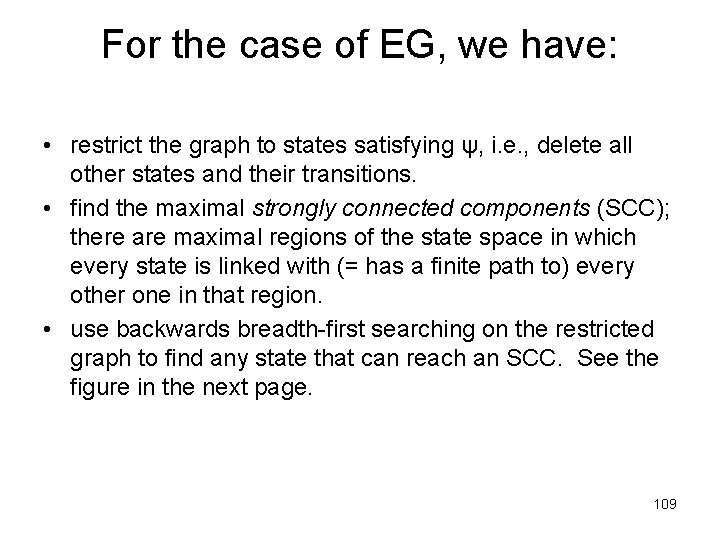For the case of EG, we have: • restrict the graph to states satisfying