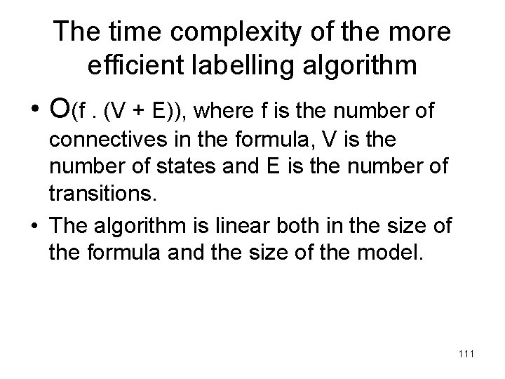 The time complexity of the more efficient labelling algorithm • O(f. (V + E)),
