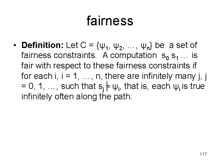 fairness • Definition: Let C = {ψ1, ψ2, …, ψn} be a set of