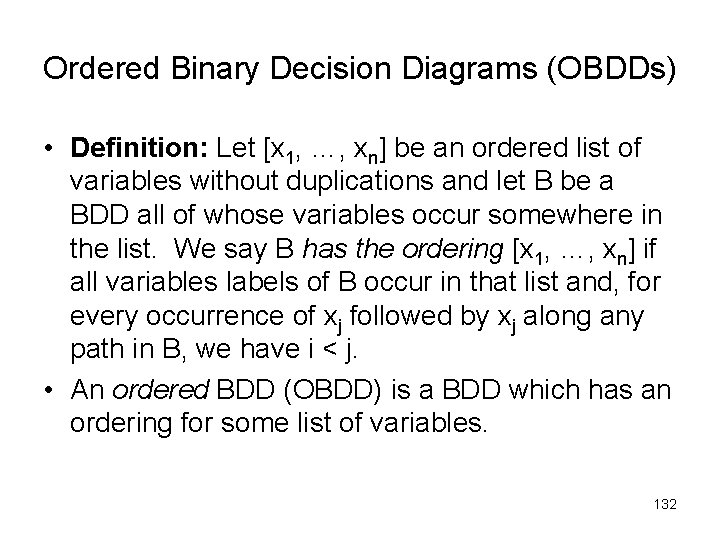 Ordered Binary Decision Diagrams (OBDDs) • Definition: Let [x 1, …, xn] be an