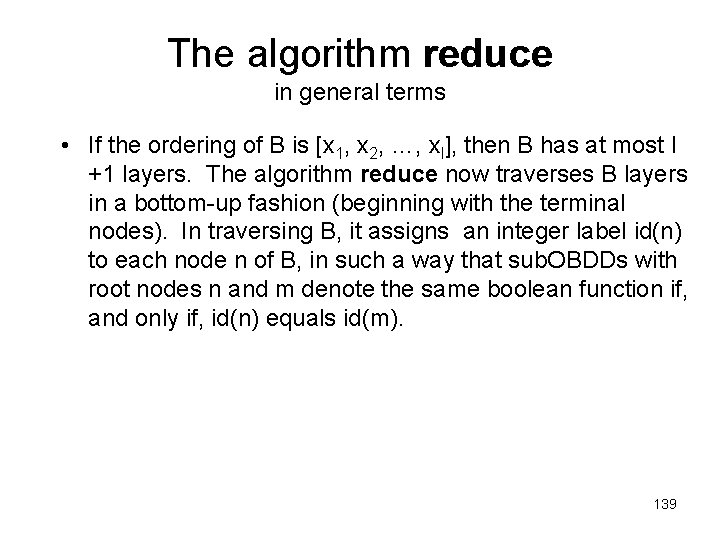 The algorithm reduce in general terms • If the ordering of B is [x