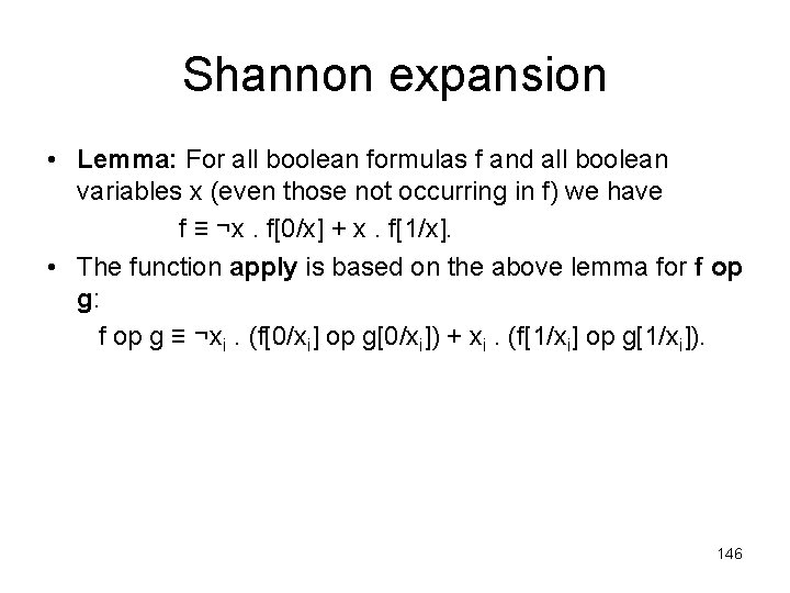 Shannon expansion • Lemma: For all boolean formulas f and all boolean variables x
