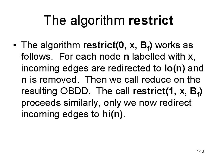 The algorithm restrict • The algorithm restrict(0, x, Bf) works as follows. For each