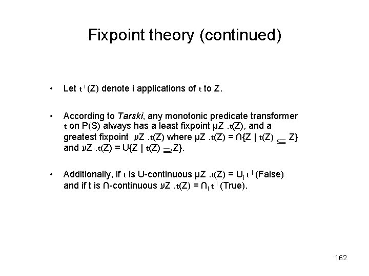 Fixpoint theory (continued) • Let t i (Z) denote i applications of t to