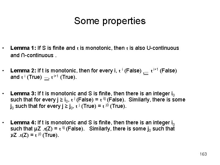 Some properties • Lemma 1: If S is finite and t is monotonic, then
