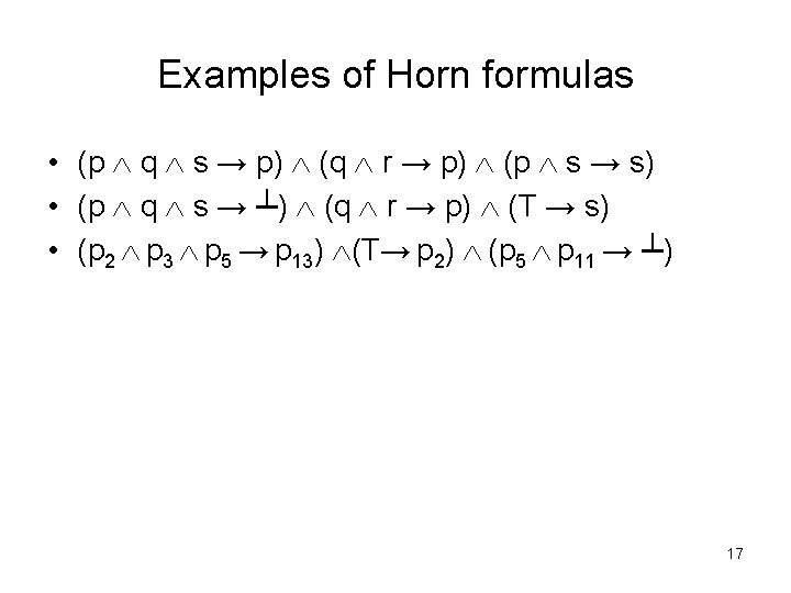 Examples of Horn formulas • (p q s → p) (q r → p)