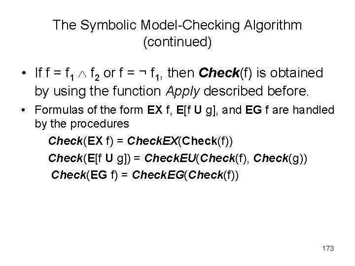 The Symbolic Model-Checking Algorithm (continued) • If f = f 1 f 2 or