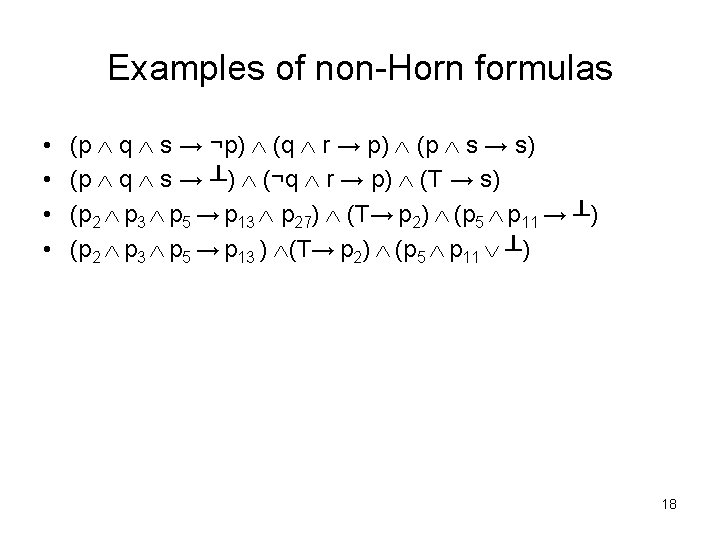 Examples of non-Horn formulas • • (p q s → ¬p) (q r →