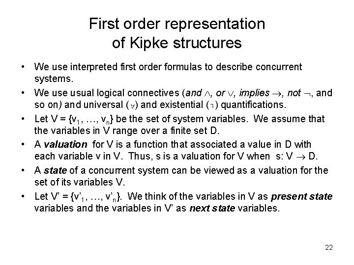 First order representation of Kipke structures • We use interpreted first order formulas to