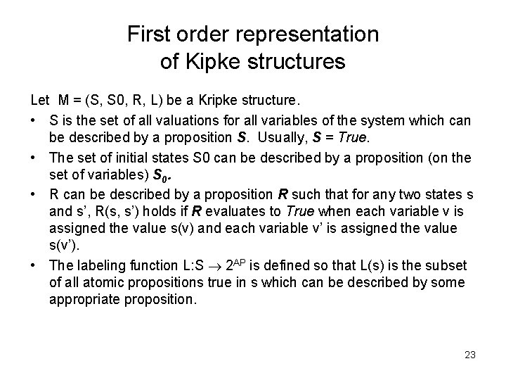 First order representation of Kipke structures Let M = (S, S 0, R, L)
