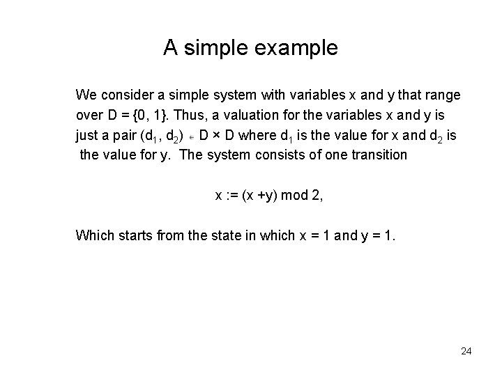 A simple example We consider a simple system with variables x and y that