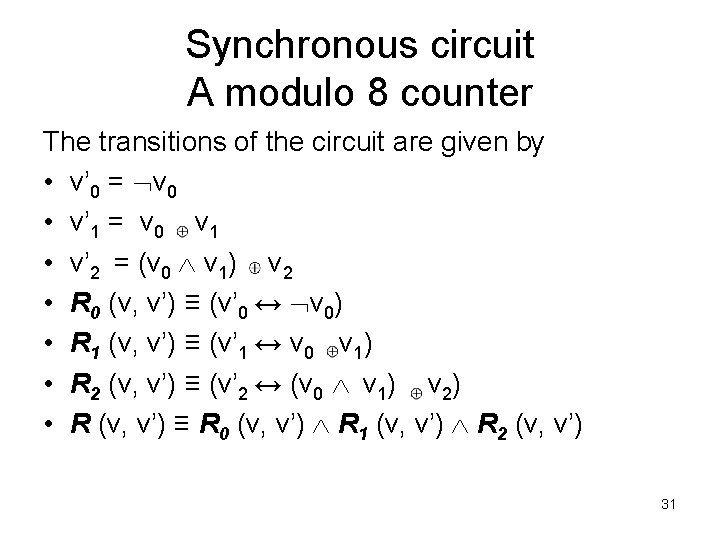 Synchronous circuit A modulo 8 counter The transitions of the circuit are given by