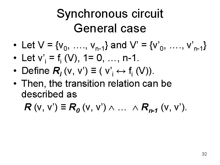 Synchronous circuit General case • • Let V = {v 0, …. , vn-1}